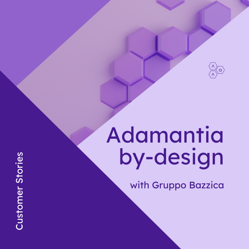 Adamantia by-design with Gruppo Bazzica